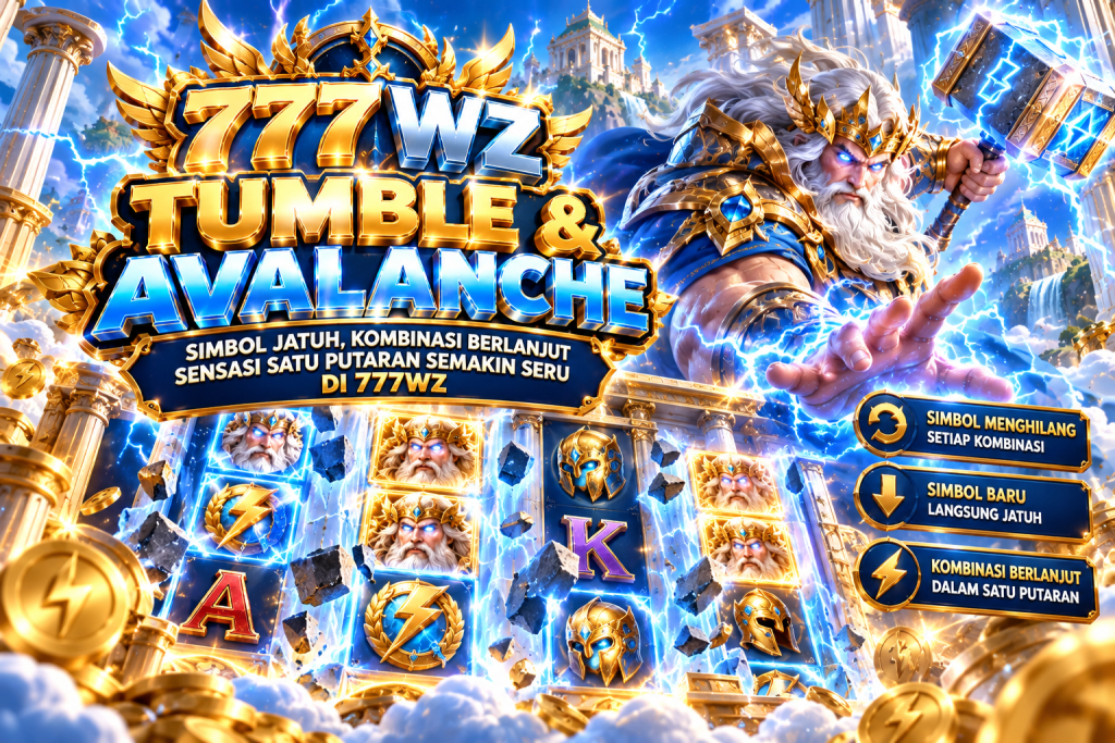 777WZ - Cara Memahami Tumble dan Avalanche dalam Game