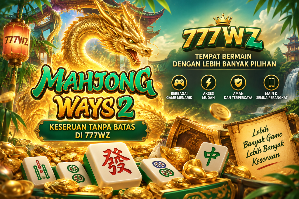 Panduan Daftar dan Login 777WZ untuk pengguna baru dengan tema Mahjong Ways 2