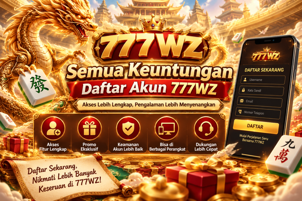 Manfaat daftar akun 777WZ untuk akses fitur, keamanan akun, dukungan, dan penggunaan di berbagai perangkat.